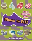 Image for Shoes To Fill Shoes Coloring Book