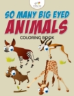 Image for So Many Big Eyed Animals Coloring Book