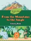 Image for From the Mountains to the Jungle Coloring Book