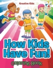 Image for How Kids Have Fun! Coloring Book
