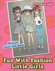 Image for Fun With Fashion Little Girls Stylish Coloring Book