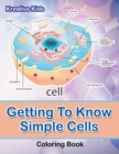 Image for Getting To Know Simple Cells Coloring Book