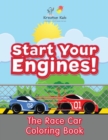 Image for Start Your Engines! The Race Car Coloring Book
