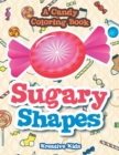 Image for Sugary Shapes, A Candy Coloring Book