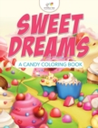 Image for Sweet Dreams, A Candy Coloring Book