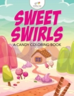Image for Sweet Swirls, A Candy Coloring Book