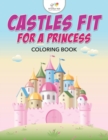 Image for Castles Fit for a Princess Coloring Book