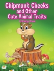 Image for Chipmunk Cheeks and Other Cute Animal Traits Coloring Book