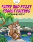 Image for Furry and Fuzzy Forest Friends Coloring Book