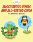 Image for Mischievous Foxes and All-Seeing Owls Coloring Book