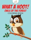 Image for What a Hoot! Owls of the Forest Coloring Book