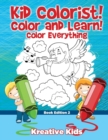 Image for Kid Colorist! Color and Learn! Color Everything Book Edition 2