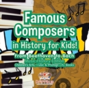 Image for Famous Composers in History for Kids! From Beethoven to Bach