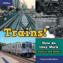 Image for Trains! How Do They Work (Electric and Steam)? Trains for Kids Edition - Children&#39;s Cars, Trains &amp; Things That Go Books