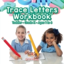 Image for Trace Letters Workbook Toddler-Grade K - Ages 1 to 6
