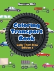 Image for Coloring Transport Book - Color Them Now Edition 4