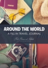 Image for Around the World - A Fill-in Travel Journal