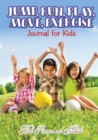Image for Jump, Run, Play, Move, Exercise Journal for Kids