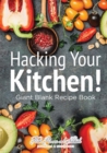 Image for Hacking Your Kitchen! Giant Blank Recipe Book