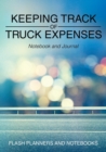 Image for Keeping Track of Truck Expenses Notebook and Journal