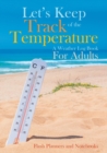 Image for Let&#39;s Keep Track of the Temperature, a Weather Log Book For Adults