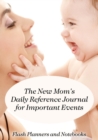 Image for The New Mom&#39;s Daily Reference Journal for Important Events