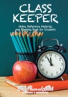 Image for Class Keeper : Notes, Reference Material, and Planning Book for Students