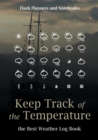 Image for Keep Track of the Temperature, the Best Weather Log Book