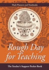 Image for Rough Day for Teaching : The Teacher&#39;s Support Pocket Book