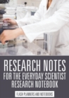 Image for Research Notes for the Everyday Scientist - Research Notebook