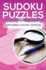 Image for Sudoku Puzzles That Will Challenge Your Brain - Impossible Sudoku Edition