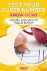 Image for Test Your Super Number Know-How! Sudoku Challenger Puzzles Edition