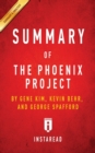 Image for Summary of the Phoenix Project : By Gene Kim, Kevin Behr and George Spafford - Includes Analysis
