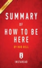 Image for Summary of How to Be Here by Rob Bell Includes Analysis