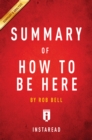 Image for Summary of How to Be Here: by Rob Bell Includes Analysis