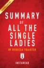 Image for Summary of All the Single Ladies: by Rebecca Traister Includes Analysis