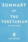 Image for Summary of The Vegetarian: by Han Kang Includes Analysis