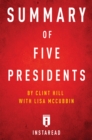 Image for Summary of Five Presidents: by Clint Hill with Lisa McCubbin Includes Analysis