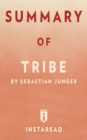Image for Summary of Tribe : By Sebastian Junger - Includes Analysis