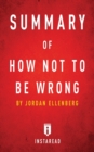Image for Summary of How Not To Be Wrong : by Jordan Ellenberg - Includes Analysis