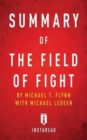 Image for Summary of The Field of Fight : by Michael T. Flynn with Michael Ledeen Includes Analysis
