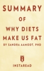 Image for Summary of Why Diets Make Us Fat : by Sandra Aamodt Includes Analysis