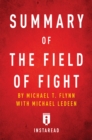 Image for Summary of The Field of Fight: by Michael T. Flynn with Michael Ledeen Includes Analysis