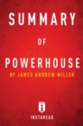 Image for Summary of Powerhouse: by James Andrew Miller Includes Analysis
