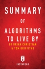 Image for Summary of Algorithms to Live By: by Brian Christian and Tom Griffiths Includes Analysis
