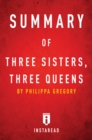 Image for Summary of Three Sisters, Three Queens: by Philippa Gregory Includes Analysis