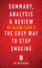 Image for Summary, Analysis &amp; Review of Allen Carr&#39;s the Easy Way to Stop Smoking by Instaread