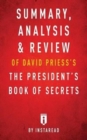 Image for Summary, Analysis &amp; Review of David Priess&#39;s the President&#39;s Book of Secrets by Instaread