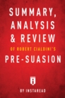Image for Summary, Analysis &amp; Review of Robert Cialdini&#39;s Pre-suasion by Instaread