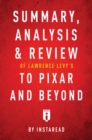 Image for Summary, Analysis &amp; Review of Lawrence Levy&#39;s To Pixar and Beyond by Instaread